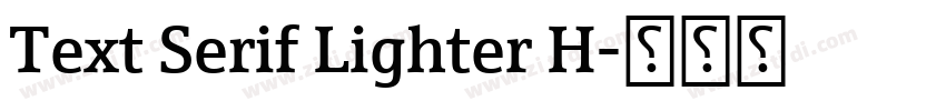 Text Serif Lighter H字体转换 Text Serif Lighter H字体转换